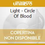 Light - Circle Of Blood cd