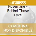 Rosemarie - Behind Those Eyes cd