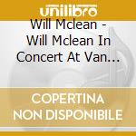 Will Mclean - Will Mclean In Concert At Van Weazel Hall