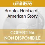 Brooks Hubbard - American Story cd
