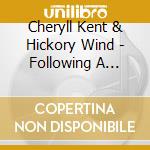 Cheryll Kent & Hickory Wind - Following A Dream cd
