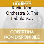 Radio King Orchestra & The Fabulous Pincurl Girls - The Fabulous Pincurl Girls cd musicale di Radio King Orchestra & The Fabulous Pincurl Girls