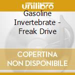 Gasoline Invertebrate - Freak Drive cd