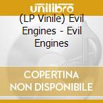 (LP Vinile) Evil Engines - Evil Engines vinile