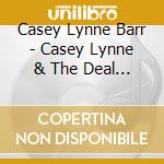 Casey Lynne Barr - Casey Lynne & The Deal Breakers cd