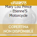 Mary Lou Prince - Etienne'S Motorcycle cd