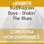 Buddhagrass Boys - Shakin' The Blues cd