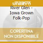 River Glen - Iowa Grown Folk-Pop cd