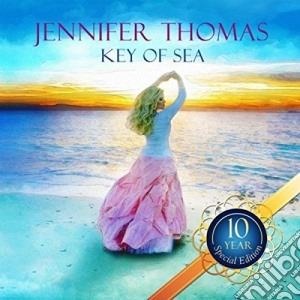 Jennifer Thomas - Key Of Sea (10 Year Special Edition) cd musicale di Jennifer Thomas