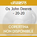 Os John Deeres - 20-20 cd