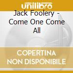 Jack Foolery - Come One Come All cd