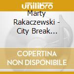 Marty Rakaczewski - City Break Dancer Man cd