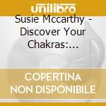 Susie Mccarthy - Discover Your Chakras: Knowledge Through Yoga cd