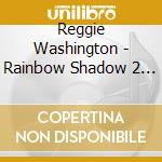 Reggie Washington - Rainbow Shadow 2 (Tribute To Jef Lee Johnson) cd