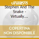 Stephen And The Snake - Virtually Indestructible cd