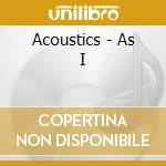 Acoustics - As I cd