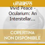 Vivid Peace - Ocularium: An Interstellar Journey cd