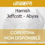Hamish Jeffcott - Abyss cd