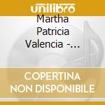 Martha Patricia Valencia - Legado De Fe cd
