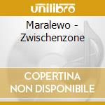 Maralewo - Zwischenzone cd