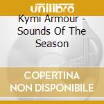 Kymi Armour - Sounds Of The Season cd