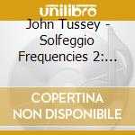 John Tussey - Solfeggio Frequencies 2: Crystal Blue Renaissance cd