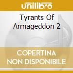 Tyrants Of Armageddon 2 cd