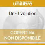 Dr - Evolution cd musicale di Dr