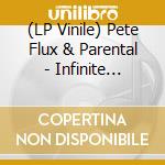 (LP Vinile) Pete Flux & Parental - Infinite Growth lp vinile di Pete Flux & Parental