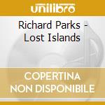 Richard Parks - Lost Islands cd