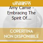 Amy Camie - Embracing The Spirit Of Christmas cd