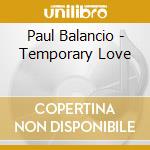 Paul Balancio - Temporary Love cd
