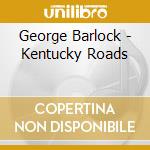 George Barlock - Kentucky Roads cd