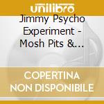 Jimmy Psycho Experiment - Mosh Pits & Mai Tais: Ultimate Punk Rock Lounge cd
