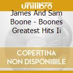 James And Sam Boone - Boones Greatest Hits Ii cd