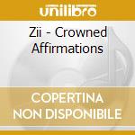 Zii - Crowned Affirmations cd