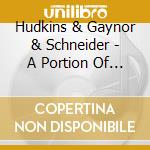 Hudkins & Gaynor & Schneider - A Portion Of Time cd