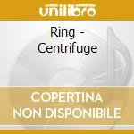 Ring - Centrifuge cd