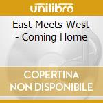 East Meets West - Coming Home cd musicale di East Meets West