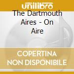 The Dartmouth Aires - On Aire cd