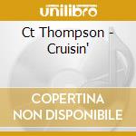 Ct Thompson - Cruisin' cd