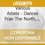 Various Artists - Dances Frae The North, Vol. 1-3 cd
