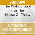 The Waking Guild - In The House Of The Goats cd