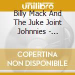 Billy Mack And The Juke Joint Johnnies - Honeycomb Hideaway cd