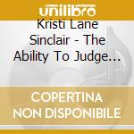 Kristi Lane Sinclair - The Ability To Judge Distance cd musicale di Kristi Lane Sinclair