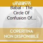 Babal - The Circle Of Confusion Of Tongues cd