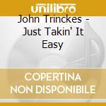 John Trinckes - Just Takin' It Easy cd