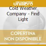 Cold Weather Company - Find Light cd