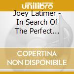 Joey Latimer - In Search Of The Perfect Apple cd musicale di Joey Latimer