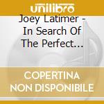 Joey Latimer - In Search Of The Perfect Apple cd
